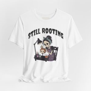 Still Rooting Reborn Artist Tshirt